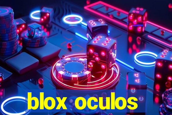 blox oculos